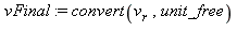 vFinal := convert(v[r], unit_free)