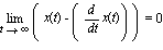 limit(x(t)-(diff(x(t), t)), t = infinity) = 0