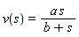 v(s) = a*s/(b+s)