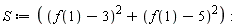 S := (f(1)-3)^2+(f(1)-5)^2