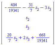 Vector(4, {(1) = -404/19341-(31/7)*s[2]-3*s[3], (2) = s[2], (3) = s[3], (4) = (20/7)*s[2]+2*s[3]+668/19341})