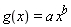 g(x) = a*x^b