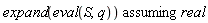 `assuming`([expand(eval(S, q))], [real])
