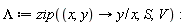 Lambda := zip(proc (x, y) options operator, arrow; y/x end proc, S, V)