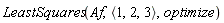 LeastSquares(Af, `<,>`(1, 2, 3), optimize)