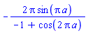 -2*Pi*sin(Pi*a)/(-1+cos(2*Pi*a))