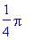 1/4*Pi