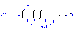 zMoment := Int(Int(Int(z*r,z = 1/6912*r^4 .. 3),r =...