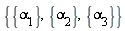 {{alpha[1]}, {alpha[2]}, {alpha[3]}}