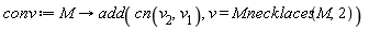 conv := proc (M) options operator, arrow; add(cn(v[2], v[1]), v = Mnecklaces(M, 2)) end proc