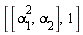 [[alpha[1]^2, alpha[2]], 1]
