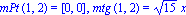 mPt*(1, 2) = [0, 0], mtg*(1, 2) = 15^(1/2)*x
