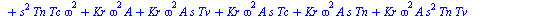 `/`(`*`(Kr, `*`(`+`(1, `*`(s, `*`(Tn))), `*`(`+`(1, `*`(s, `*`(Tv)), `*`(s, `*`(Tc))), `*`(`^`(omega, 2), `*`(A))))), `*`(`+`(`*`(2, `*`(`^`(s, 2), `*`(Tn, `*`(omega, `*`(theta))))), `*`(`^`(s, 3), `*...