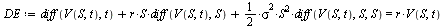 `:=`(DE, `+`(diff(V(S, t), t), `*`(r, `*`(S, `*`(diff(V(S, t), S)))), `*`(`/`(1, 2), `*`(`^`(sigma, 2), `*`(`^`(S, 2), `*`(diff(V(S, t), S, S)))))) = `*`(r, `*`(V(S, t))))