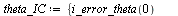 `:=`(theta_IC, {i_error_theta(0) = 0}); -1; theta_IC