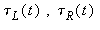 tau[L](t), tau[R](t)
