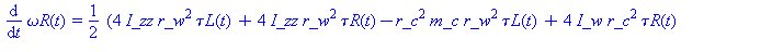 (Typesetting:-mprintslash)([diff(omega_R(t), t) = 1/2*(4*I_zz*r_w^2*tau_L(t)+4*I_zz*r_w^2*tau_R(t)-r_c^2*m_c*r_w^2*tau_L(t)+4*I_w*r_c^2*tau_R(t)+4*m_w*r_w^2*r_c^2*tau_R(t)+r_c^2*m_c*r_w^2*tau_R(t))/(r...