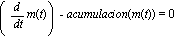 (diff(m(t), t))-acumulacion(m(t)) = 0