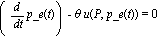 (diff(p_e(t), t))-theta*u(P, p_e(t)) = 0