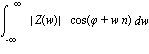 int(abs(Z(w))*cos(phi+w*n), w = -infinity .. infinity)