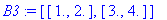 B3 := [[1., 2.], [3., 4.]]