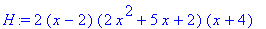 H := 2*(x-2)*(2*x^2+5*x+2)*(x+4)