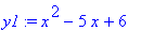 y1 := x^2-5*x+6