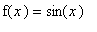 f(x) = sin(x)