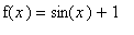 f(x) = sin(x)+1