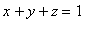 x+y+z = 1