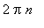 2*Pi*n