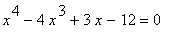 x^4-4*x^3+3*x-12 = 0
