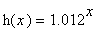 h(x) = 1.012^x