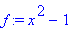 f := x^2-1
