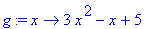 g := proc (x) options operator, arrow; 3*x^2-x+5 end proc