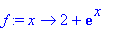 f := proc (x) options operator, arrow; 2+exp(x) end proc