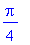 1/4*Pi