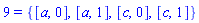 9 = {[a, 0], [a, 1], [c, 0], [c, 1]}