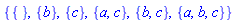{{}, {b}, {c}, {a, c}, {b, c}, {a, b, c}}