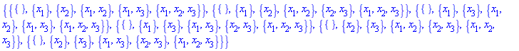 {{{}, {x[1]}, {x[2]}, {x[1], x[2]}, {x[1], x[3]}, {x[1], x[2], x[3]}}, {{}, {x[1]}, {x[2]}, {x[1], x[2]}, {x[2], x[3]}, {x[1], x[2], x[3]}}, {{}, {x[1]}, {x[3]}, {x[1], x[2]}, {x[1], x[3]}, {x[1], x[2], x[3]}}, {{}, {x[1]}, {x[3]}, {x[1], x[3]}, {x[2], x[3]}, {x[1], x[2], x[3]}}, {{}, {x[2]}, {x[3]}, {x[1], x[2]}, {x[2], x[3]}, {x[1], x[2], x[3]}}, {{}, {x[2]}, {x[3]}, {x[1], x[3]}, {x[2], x[3]}, {x[1], x[2], x[3]}}}