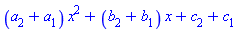 (a[2]+a[1])*x^2+(b[2]+b[1])*x+c[2]+c[1]