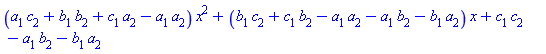 (a[1]*c[2]+b[1]*b[2]+c[1]*a[2]-a[1]*a[2])*x^2+(b[1]*c[2]+c[1]*b[2]-a[1]*a[2]-a[1]*b[2]-b[1]*a[2])*x+c[1]*c[2]-a[1]*b[2]-b[1]*a[2]