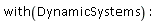 with(DynamicSystems)