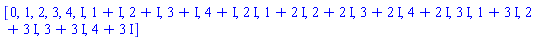 [0, 1, 2, 3, 4, I, 1+I, 2+I, 3+I, 4+I, 2*I, 1+2*I, 2+2*I, 3+2*I, 4+2*I, 3*I, 1+3*I, 2+3*I, 3+3*I, 4+3*I]