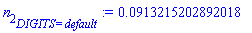 n[2][DIGITS = default] := 0.913215202892018e-1