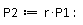 P2 := Units:-Standard:-`*`(r, P1):