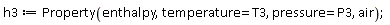 h3 := ThermophysicalData:-Property(enthalpy, temperature = T3, pressure = P3, air);