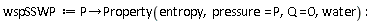 wspSSWP := proc (P) options operator, arrow; Property(entropy, pressure = P, Q = 0, water) end proc: