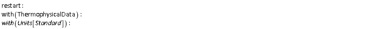 restart; with(ThermophysicalData); with(Units[Standard])