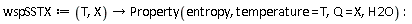 wspSSTX := proc (T, X) options operator, arrow; Property(entropy, temperature = T, Q = X, H2O) end proc